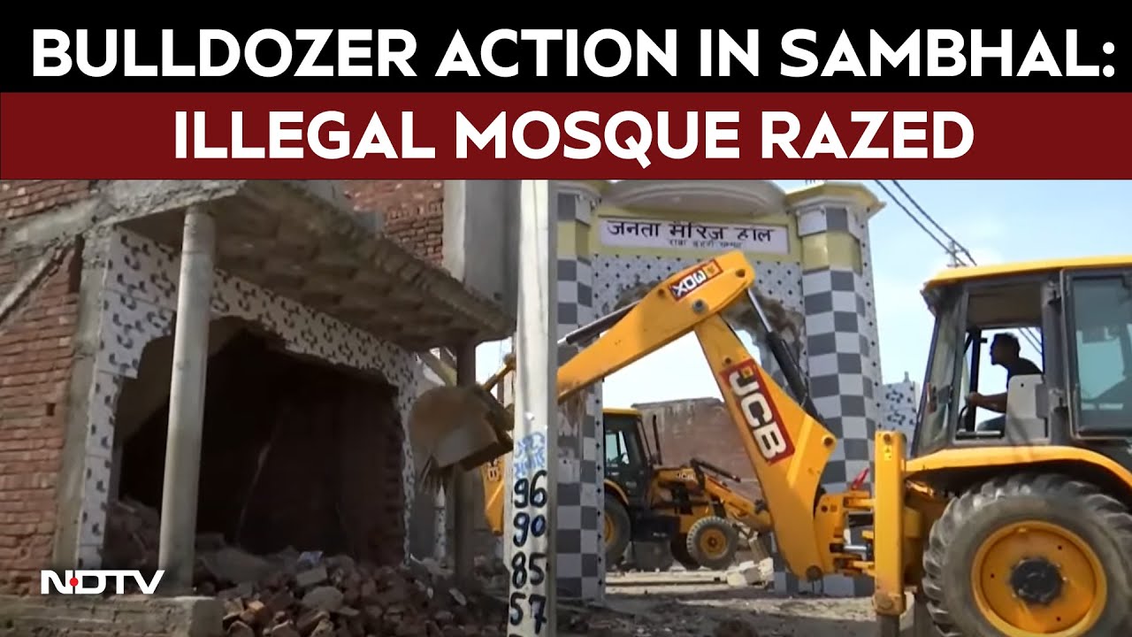 Sambhal Bulldozer Action LIVE | Sambhal Admin Carries Out Demolition Drive, Illegal Mosque Razed