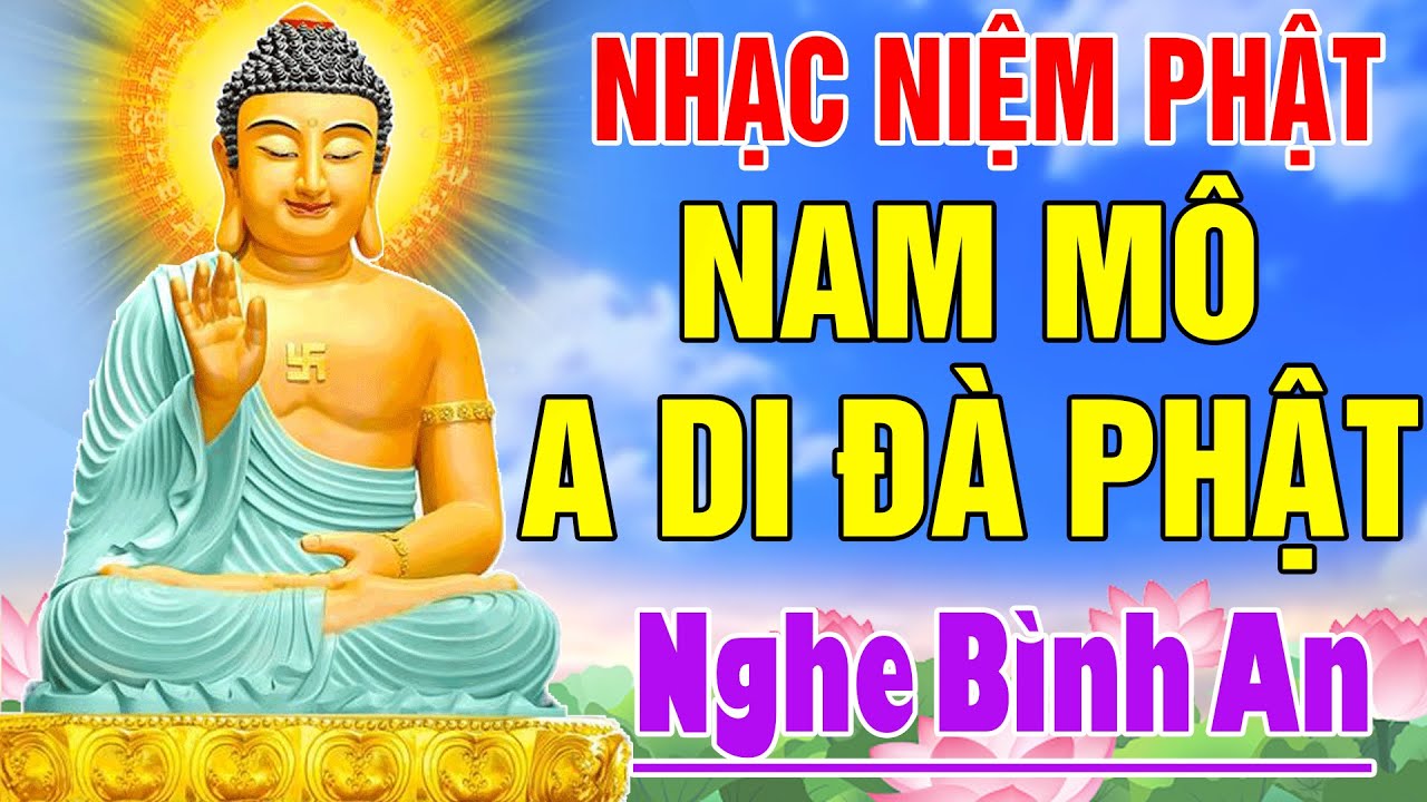 Nhạc Niệm Phật - Nam Mô A Di Đà Phật -NGHE 5P MỖI NGÀY - May Mắn Bình An - Phước Đức Vô Lượng