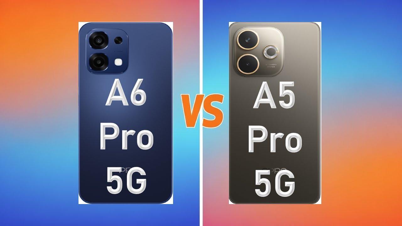 Oppo A6 Pro 5G vs Oppo A5 Pro 5G