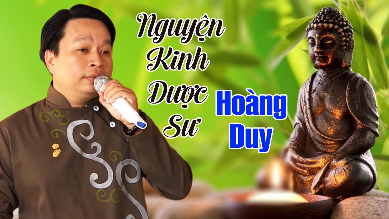 Nguyện Kinh Dược Sư - Ho&agrave;ng Duy | Nhạc Phật Gi&aacute;o Việt Nam Hay Nhất