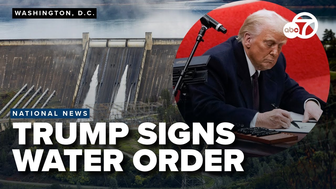 Trump signs executive order to increase Southern California water supply