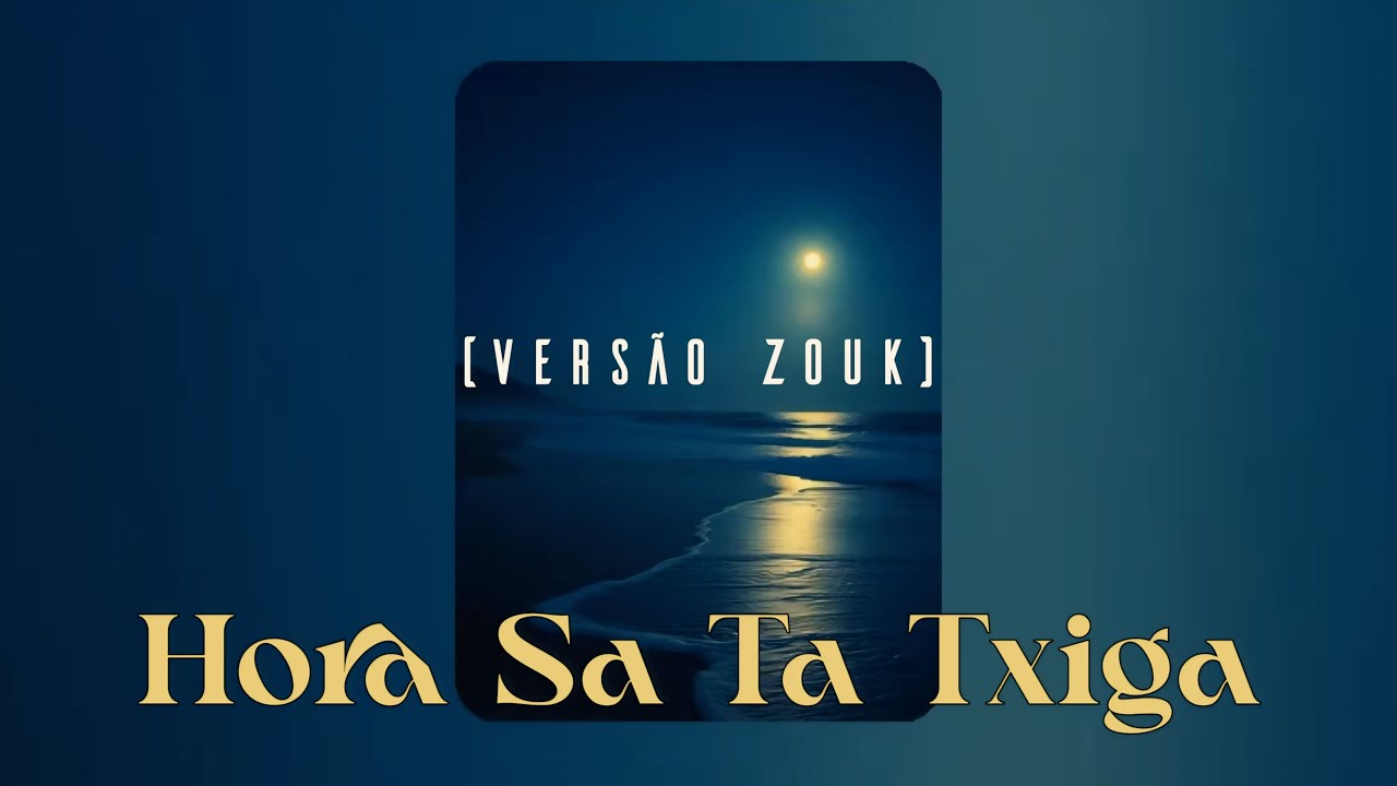 Kidy x IA - Hora Sa Ta Txiga Remix (Vers&atilde;o Zouk)