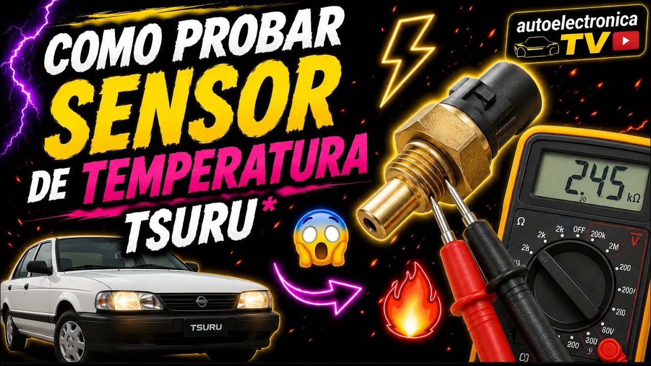 COMO PROBAR SENSOR DE TEMPERATURA TSURU*