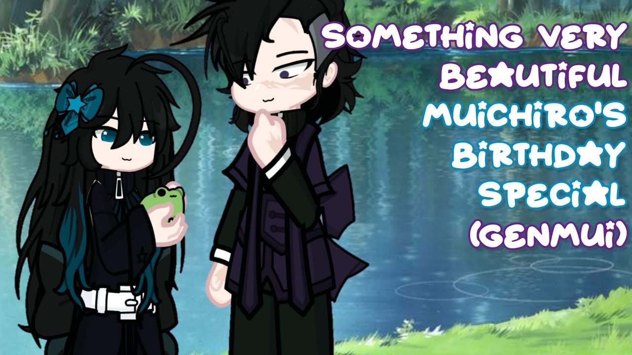 | Something very beautiful | Muichiro's B-Day Special | Genmui | Kny | ♡♡ |