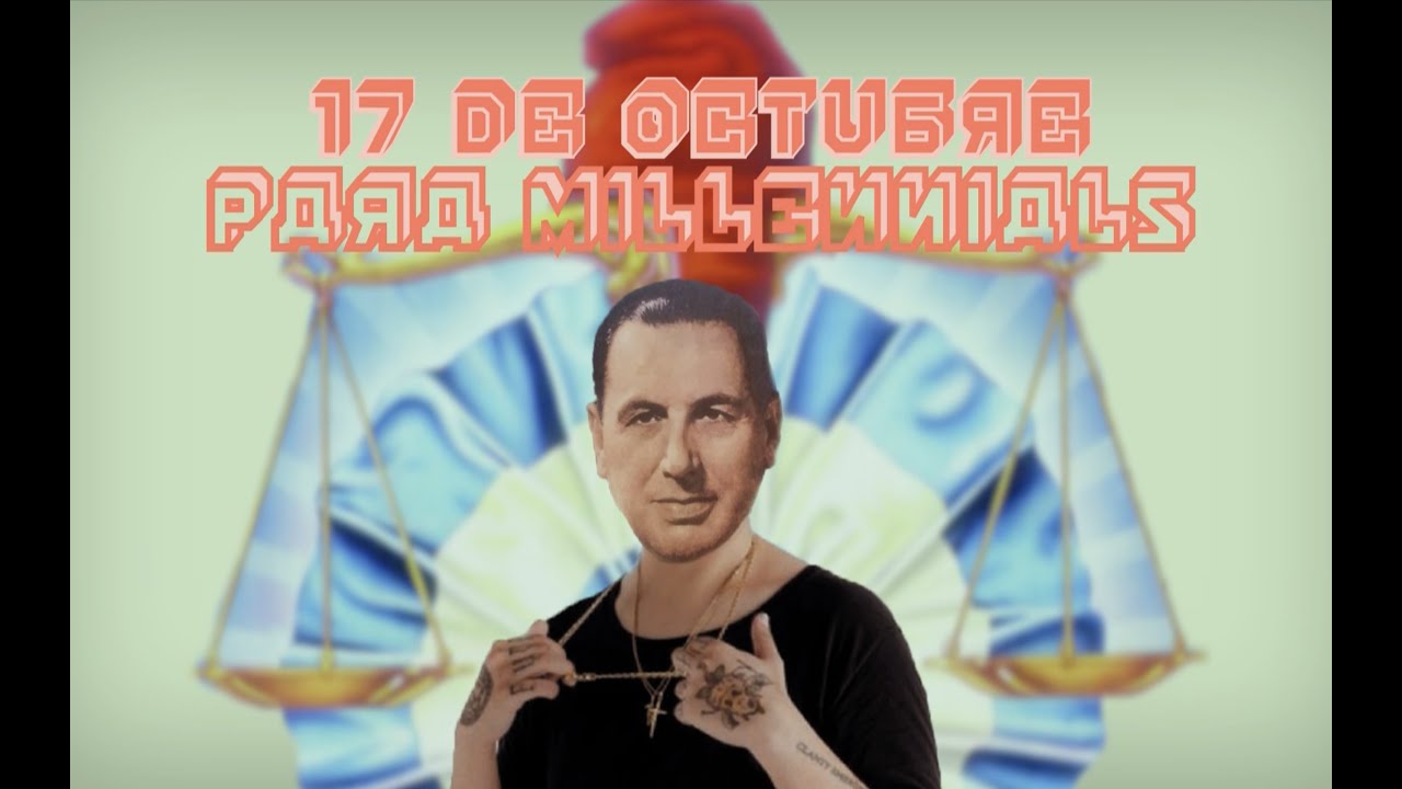 17 de Octubre para millennials