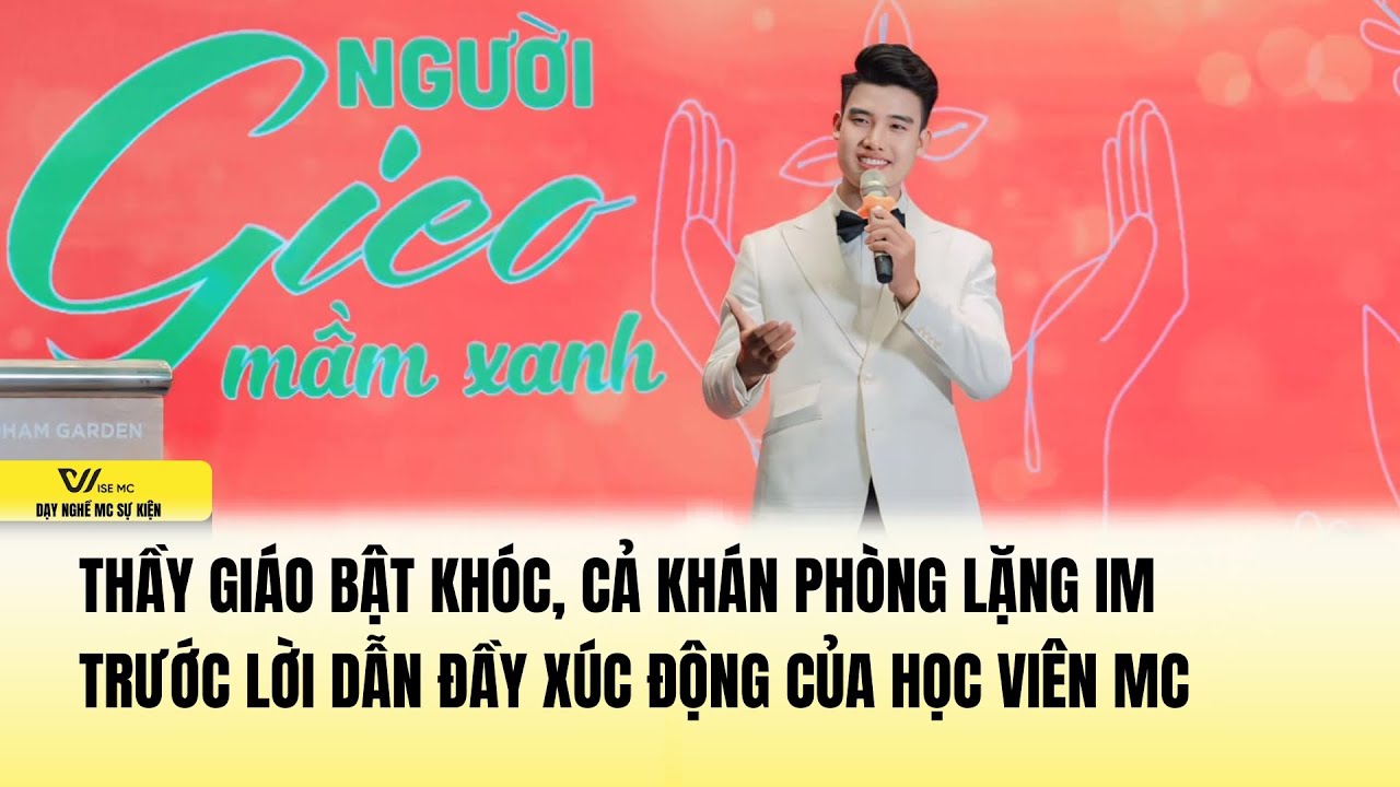 THẦY GIÁO BẬT KHÓC, CẢ KHÁN PHÒNG LẶNG IM TRƯỚC LỜI DẪN ĐẦY XÚC ĐỘNG CỦA HỌC VIÊN MC | Wise MC