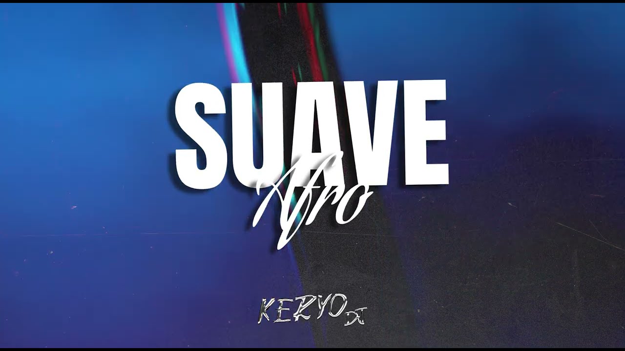 SUAVE (AFRO) - KERYO DJ