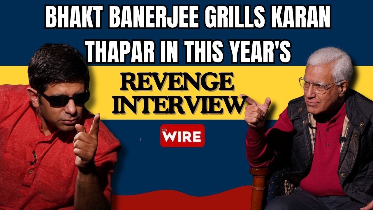 Bhakt Banerjee grills Karan Thapar in this year's Revenge Interview