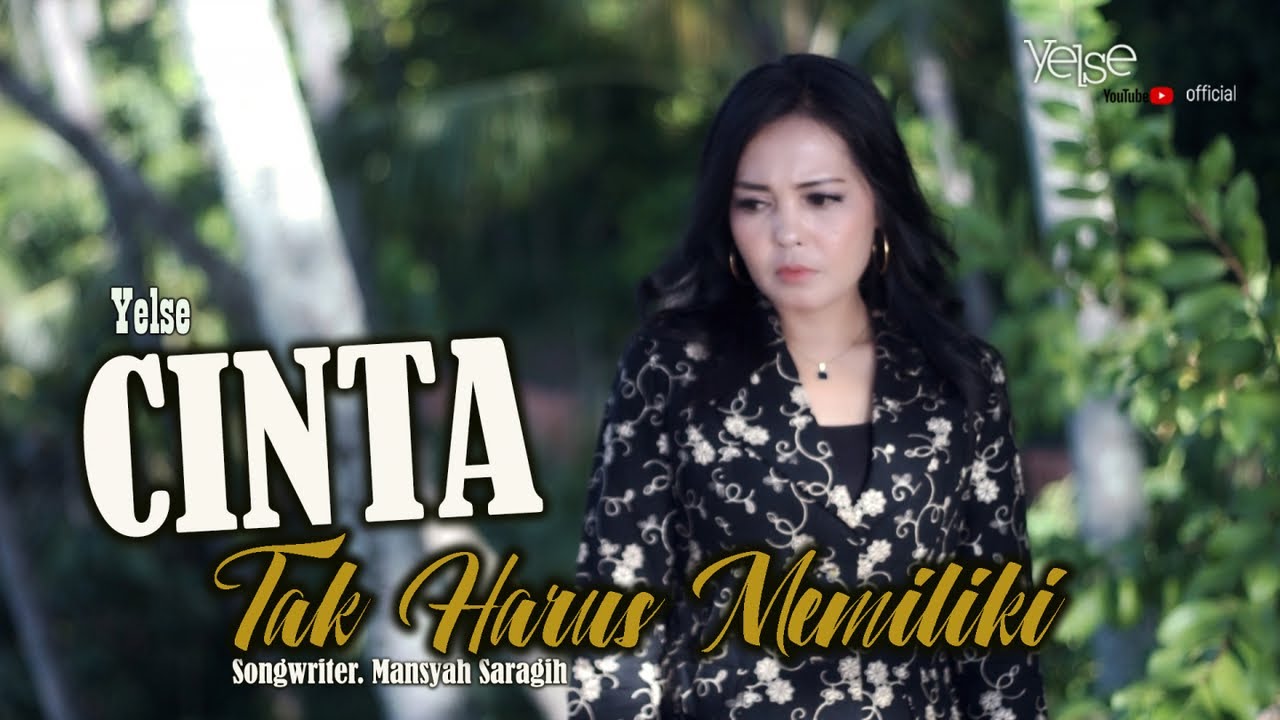 Yelse - Cinta Tak Harus Memiliki ( Official Music Video )
