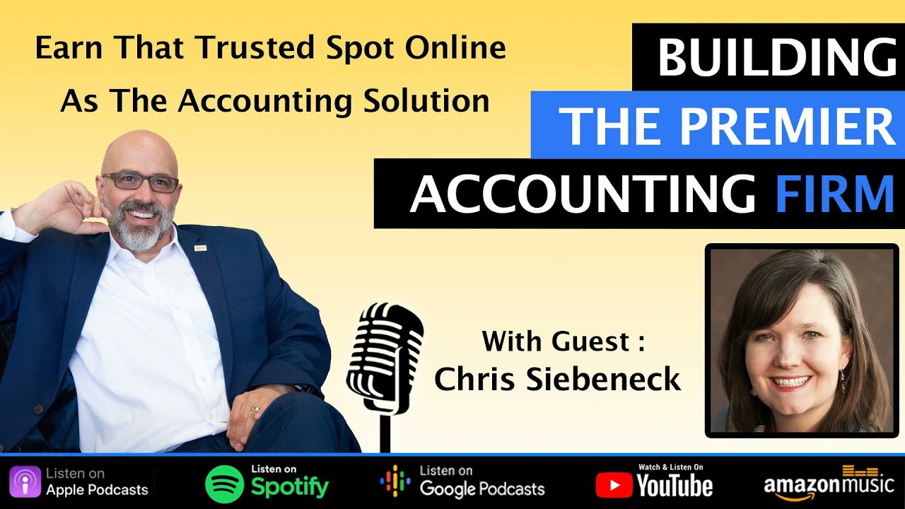 Earn That Trusted Spot Online As The Accounting Solution w/ Chris Siebeneck