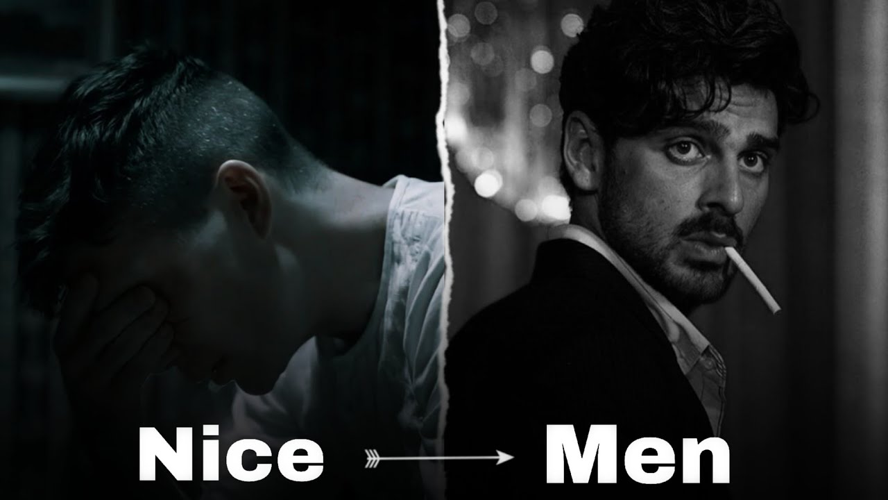 Stop Being a Nice Guy. Become a Man🔥