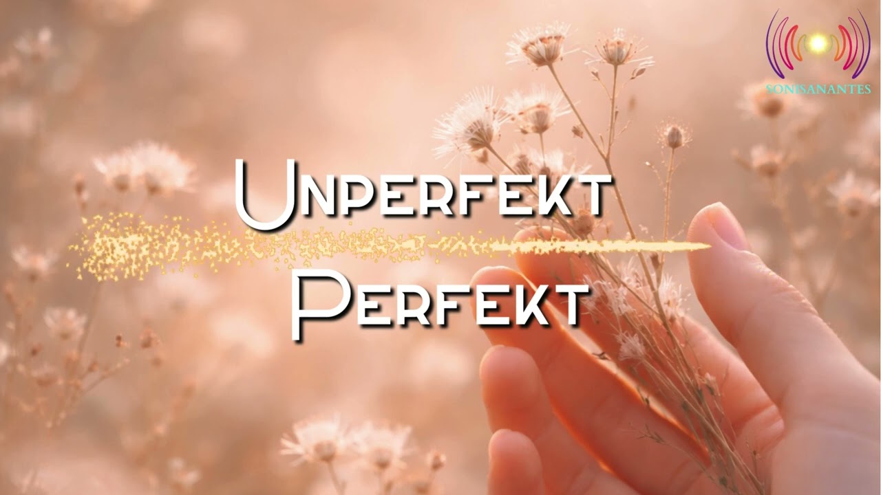 Unperfekt Perfekt – by Sonisanantes | Ein Lied, das dich hält