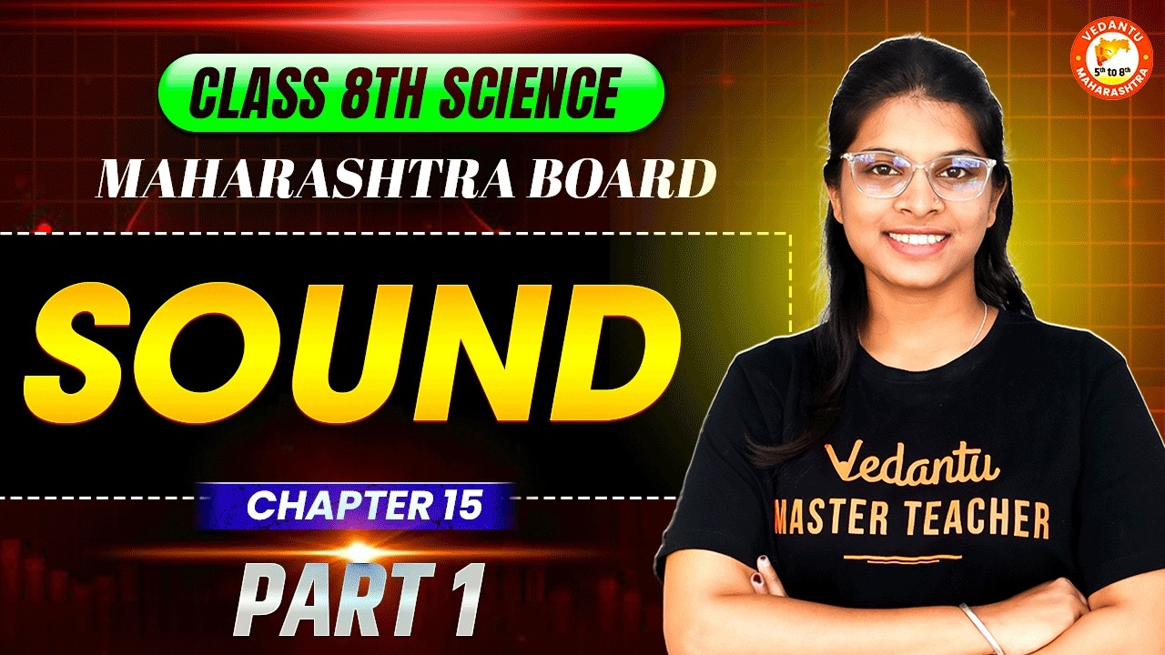 SOUND Class 8th Science Part 1 | Science Class 8 Chapter 15 Sound | MH BOARD | By Vidhi Mam
