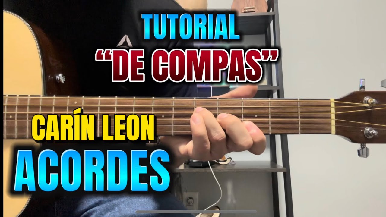 De compas// Tutorial Guitarra// Carin Leon //Acordes
