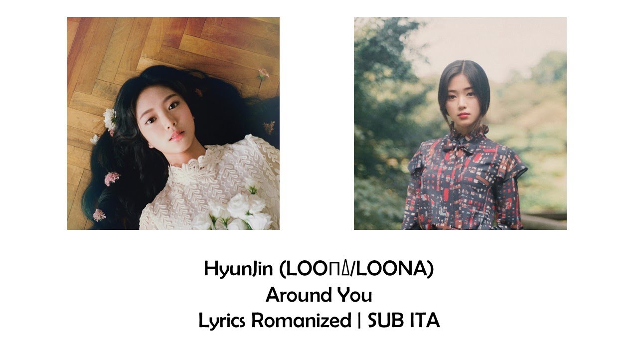 HyunJin (LOOΠΔ/LOONA) - Around You [Lyrics Romanized | SUB ITA]
