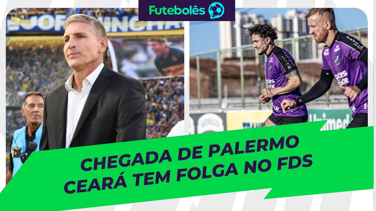 CHEGADA DE PALERMO | CEAR&Aacute; TEM FOLGA NO FDS | FUTEBOL&Ecirc;S DA R&Aacute;DIO 05/09/2025