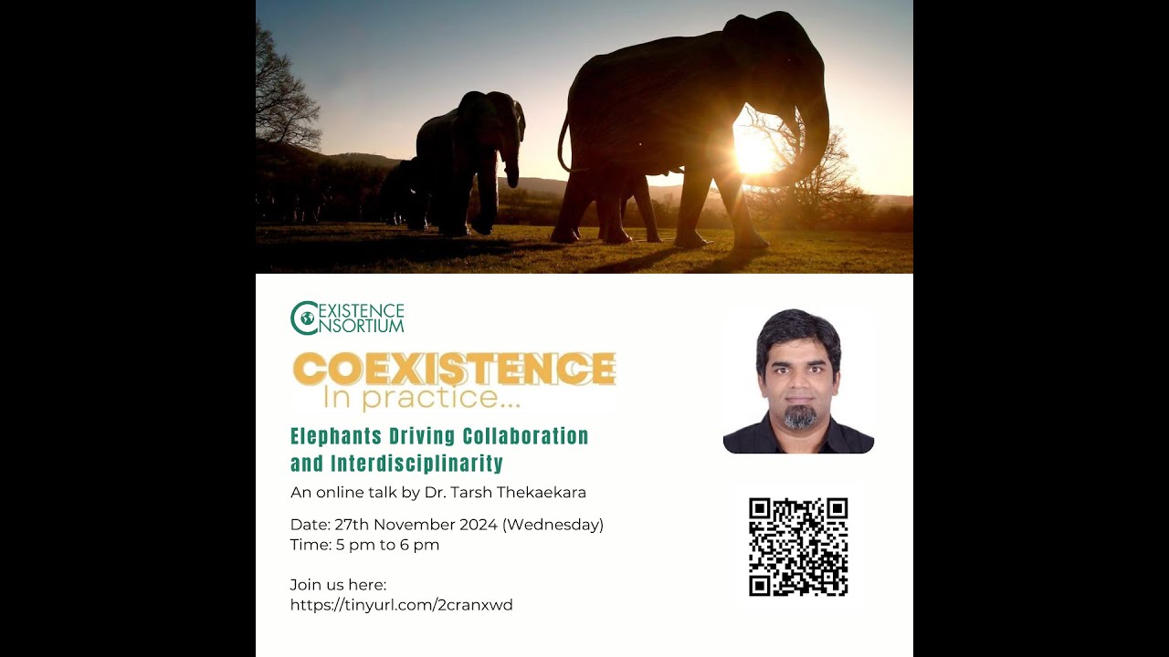 Elephants Driving Collaboration and Interdisciplinarity - By Dr Tarsh Thekaekara