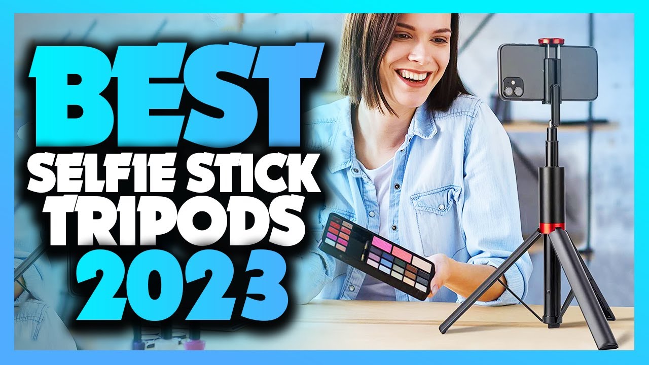 Best Selfie Stick Tripods Of The Year 2023!