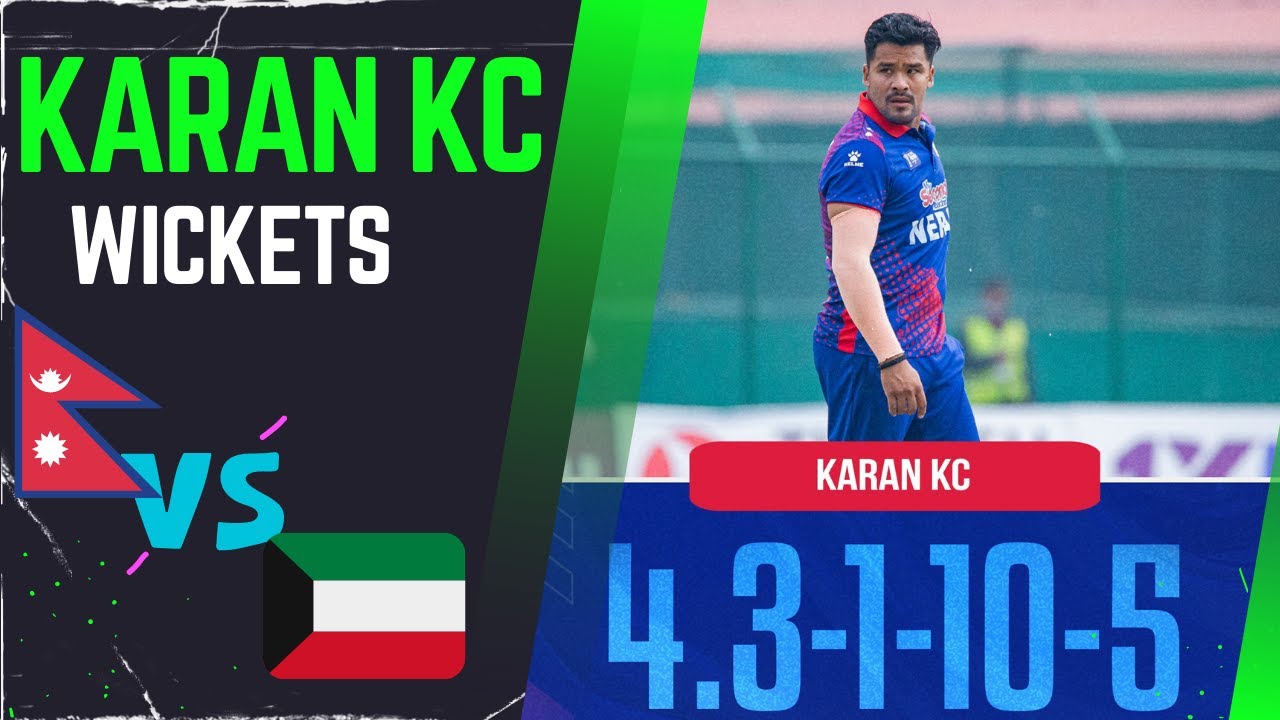 ALL 5 WICKETS BY KARAN KC 🔥|| Nepal Vs Kuwait || Semi-Final
