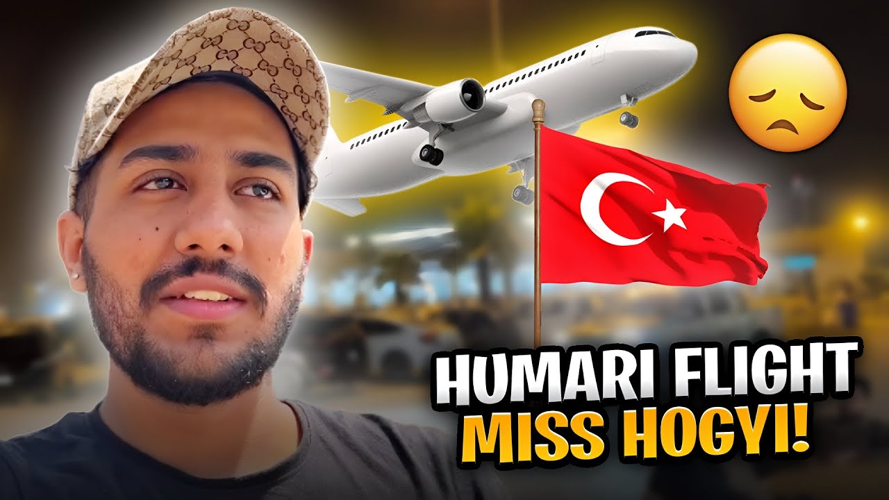 Turkey Ki Flight Miss Hogayi !!😢