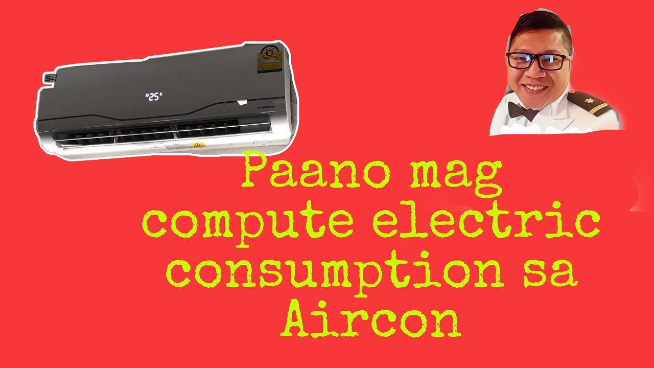Paano mag compute electric consumption sa Aircon