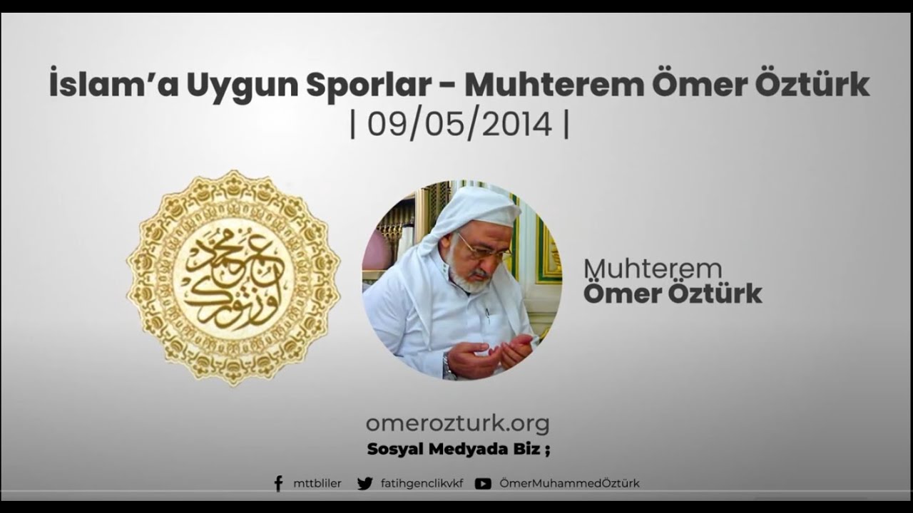 İslam’a Uygun Sporlar- Muhterem Ömer Öztürk | 09/05/2014 |