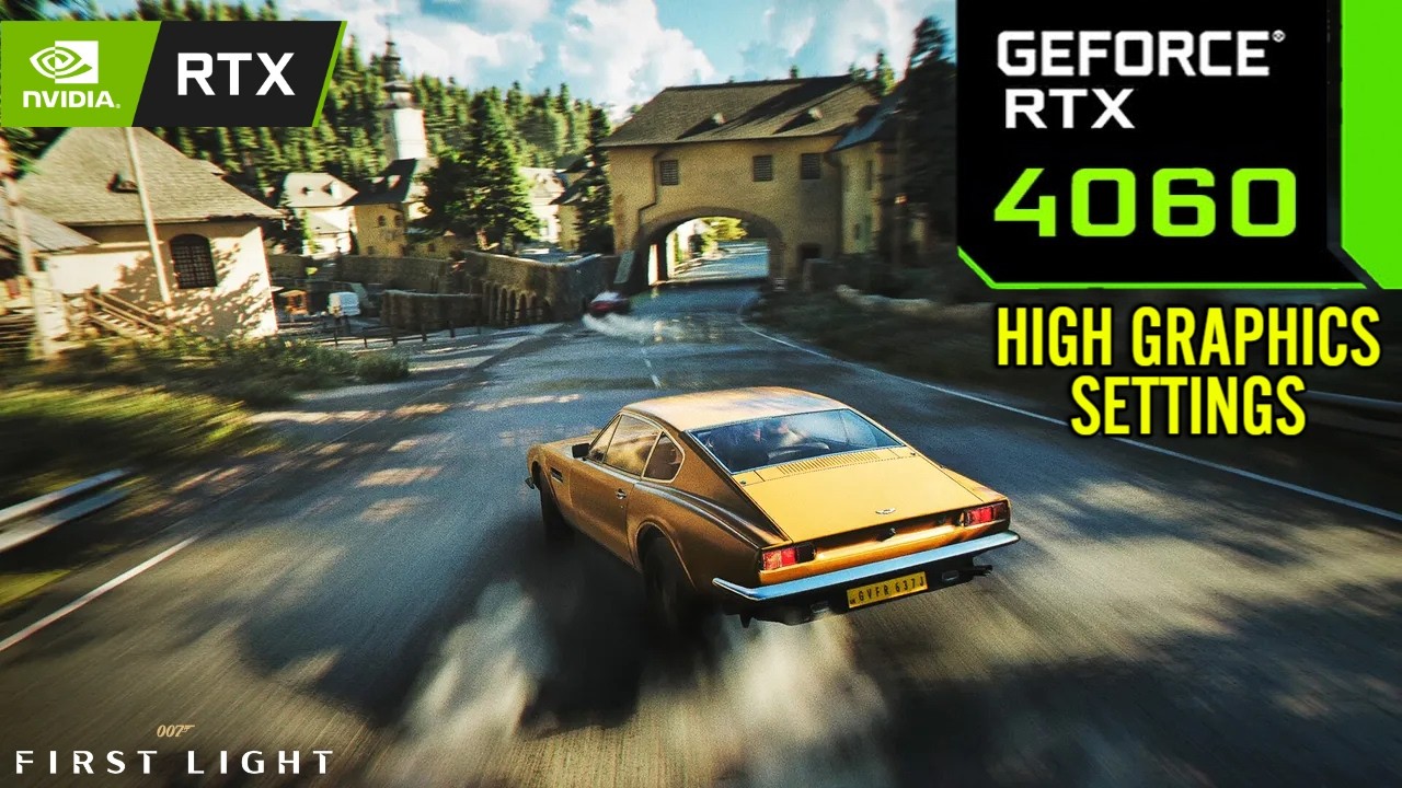 007 First Light : RTX 4060 8GB ( High Graphics Settings )