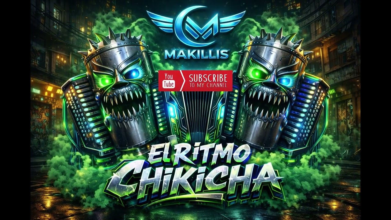 MAKILLIS - EL RITMO CHIKICHA (2026 ESTRENO LIMPIA)