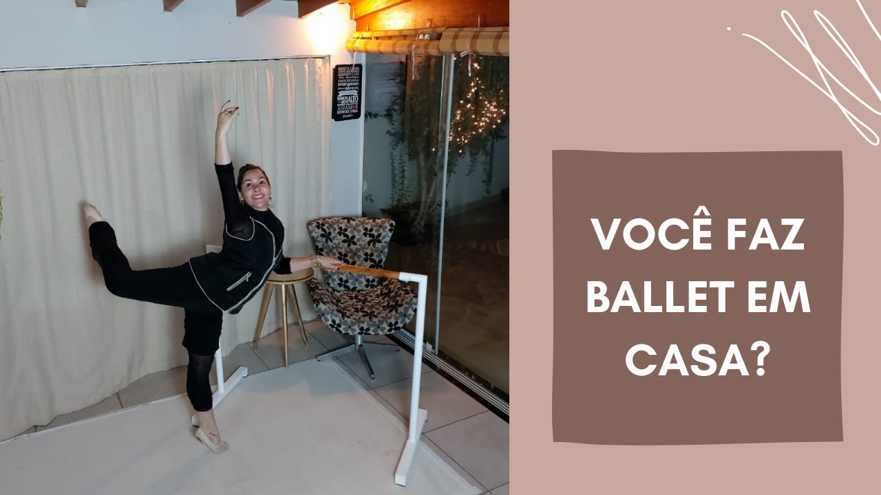 Você faz Ballet em casa?