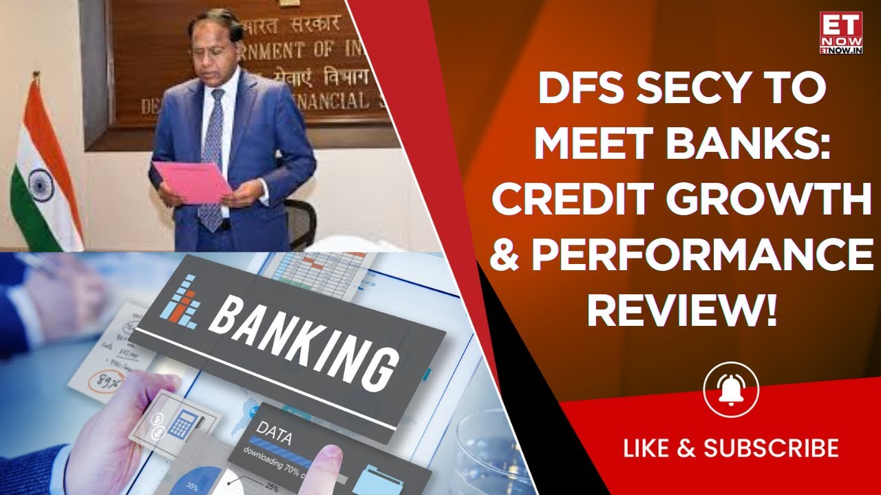 DFS Secretary Meeting With Commercial Banks: What's On The Agenda? |Performance & Credit Growth View