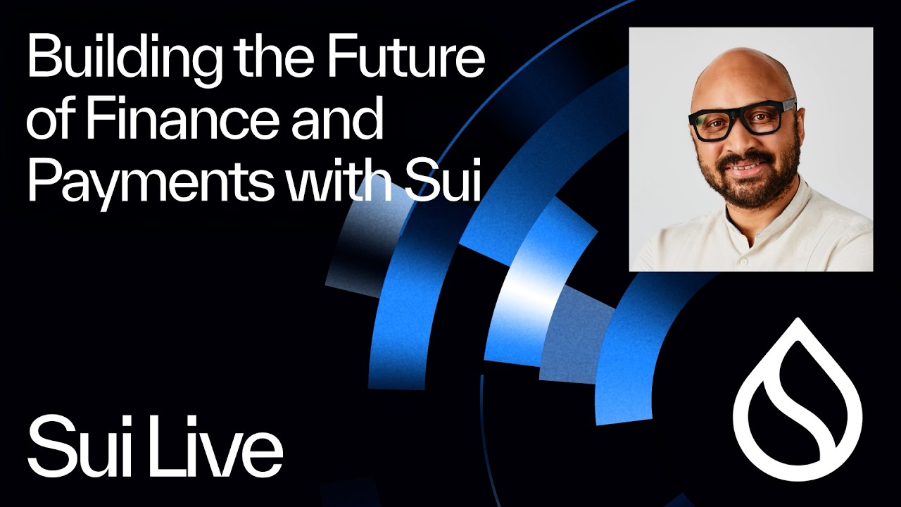 Sui Live: Building the Future of Finance and Payments with Sui