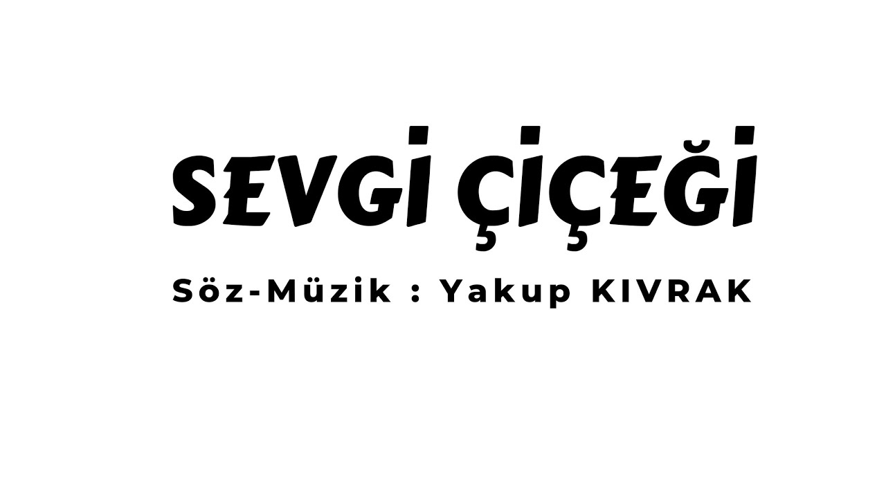 Sevgi &Ccedil;i&ccedil;eği | Yakup KIVRAK