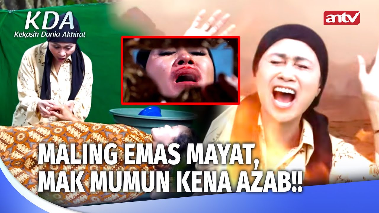 Azab Maling Emas Mayat! Tangan Dipot*ng Mulut Dijahit | Kekasih Dunia Akhirat ANTV Eps 7 (FULL)