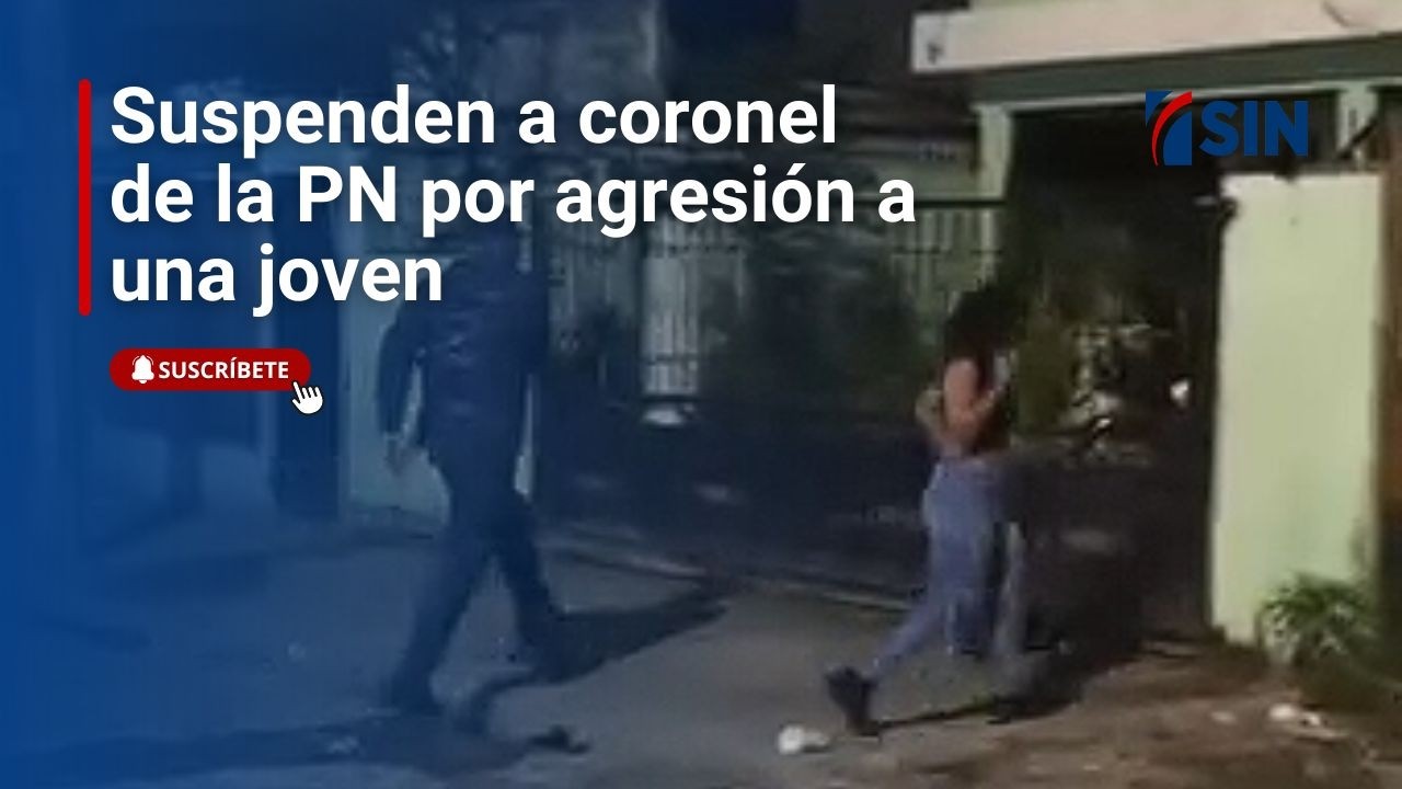 Suspenden a coronel de la PN por agresi&oacute;n a joven