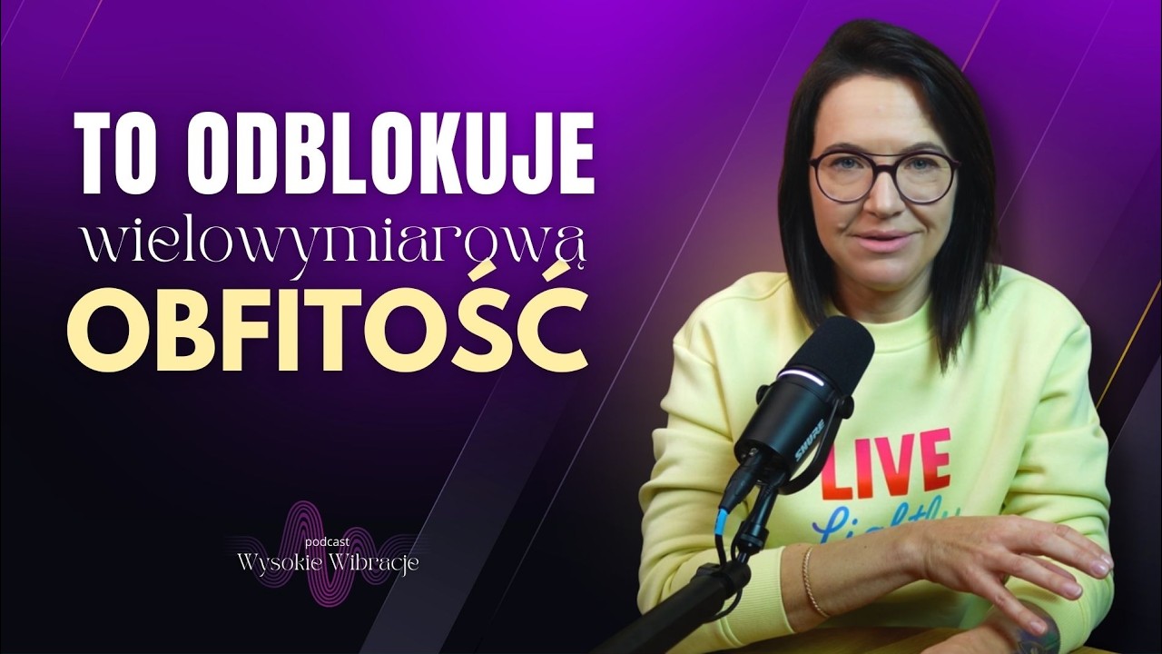 Główna Blokada Obfitości Wielowymiarowej - To Sprawia, że Nie Masz i Tracisz | WYSOKIE WIBRACJE #275