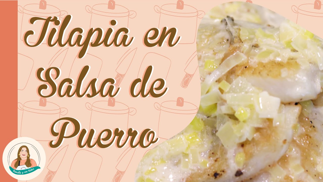 Filete de Tilapia en Salsa de Puerro (Receta Facíl con Pescado) 🐟