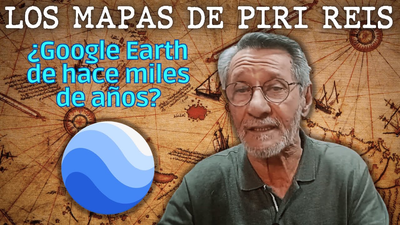 Los mapas de Piri Reis ¿Google Earth de hace miles de años?
