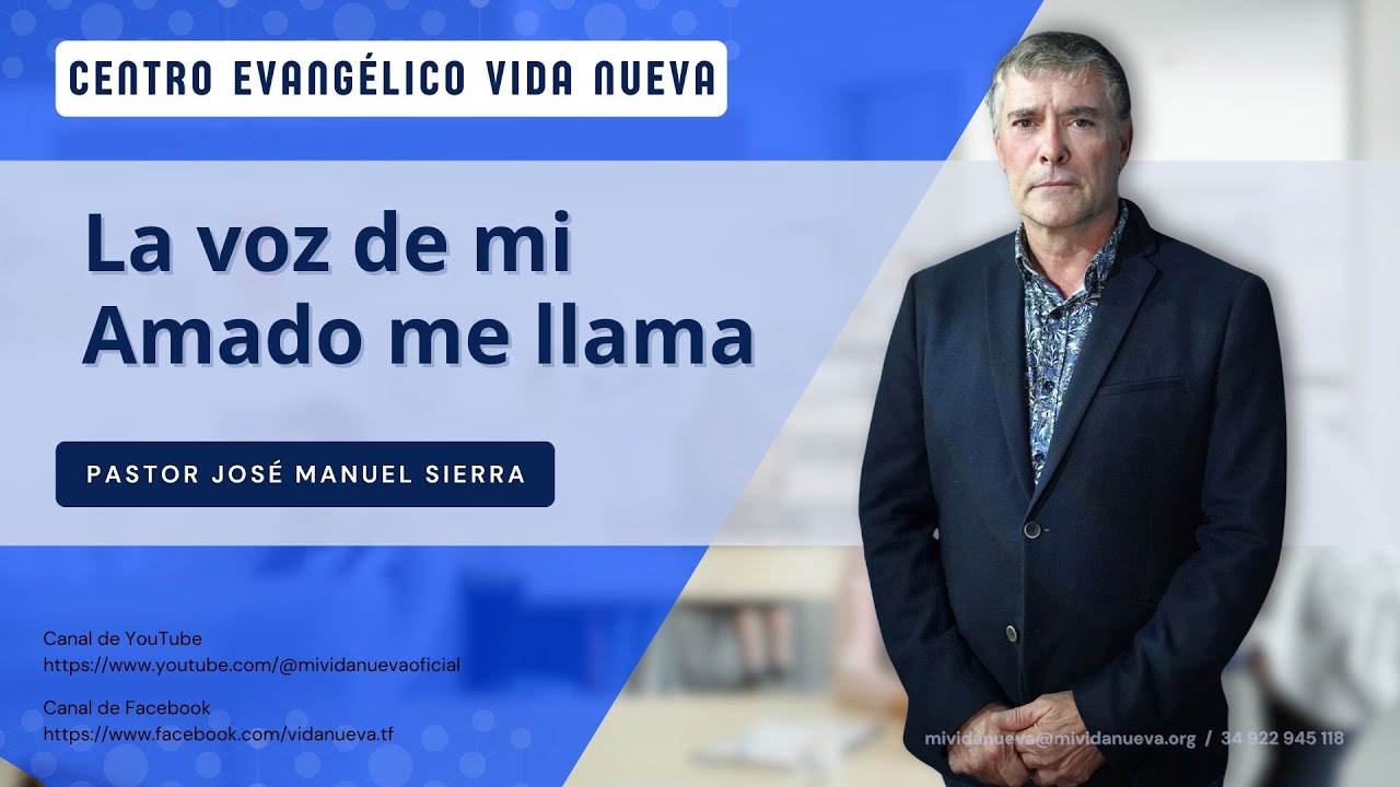 La voz de mi Amado me llama, por el pastor José Manuel Sierra