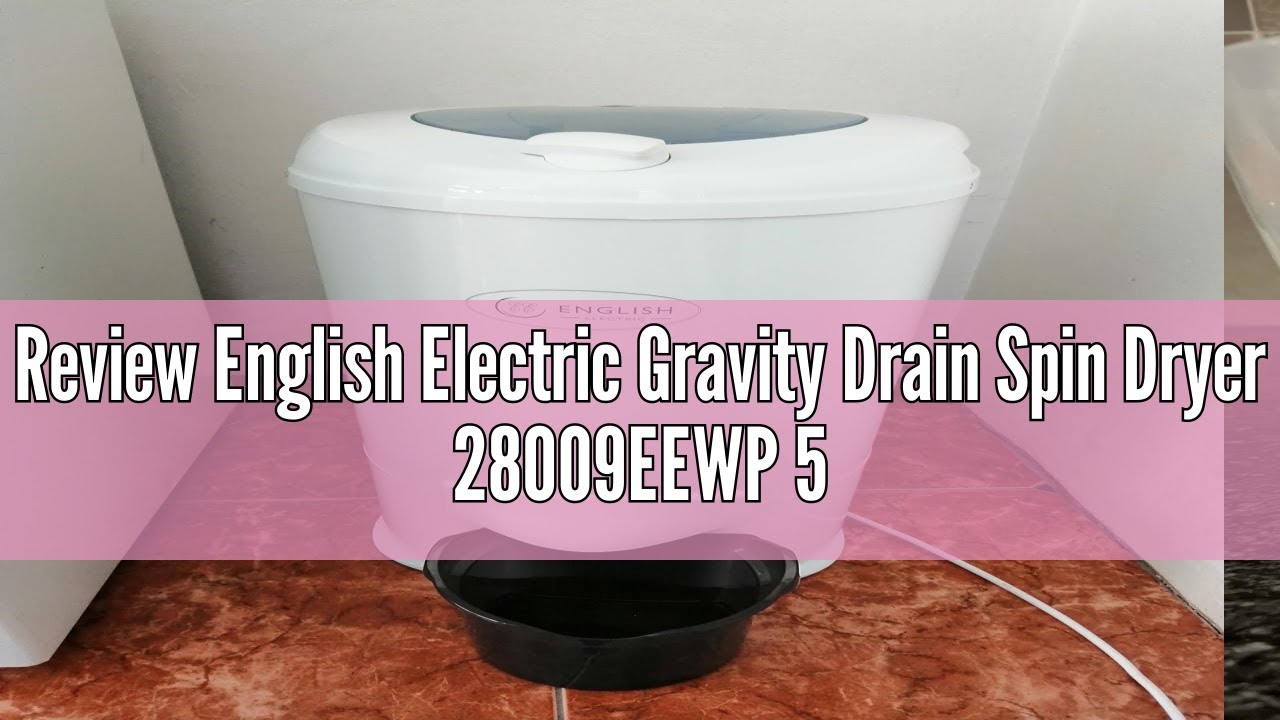 Review English Electric Gravity Drain Spin Dryer 28009EEWP 5.2kg A+++