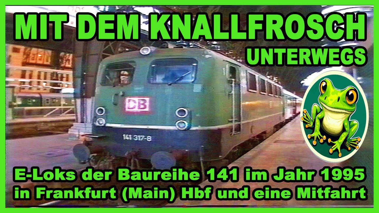 Mit dem grünen Knallfrosch BR141 unterwegs ab Frankfurt Main Hbf 1995