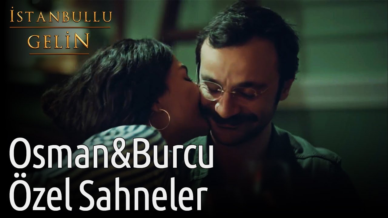 İstanbullu Gelin | Osman&Burcu &Ouml;zel Sahneler