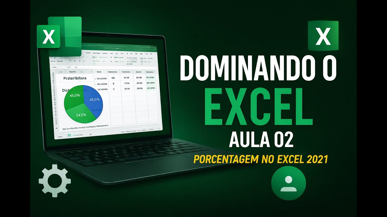 AULA 2 - DOMINANDO O EXCEL 2021 - PORCENTAGEM NO EXCEL