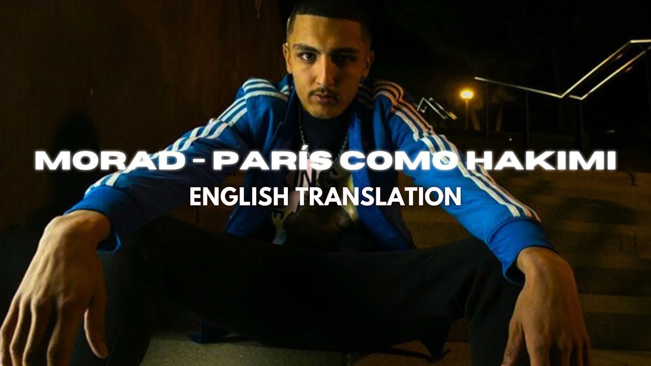Morad - Par&iacute;s Como Hakimi English Translation (english lyrics)