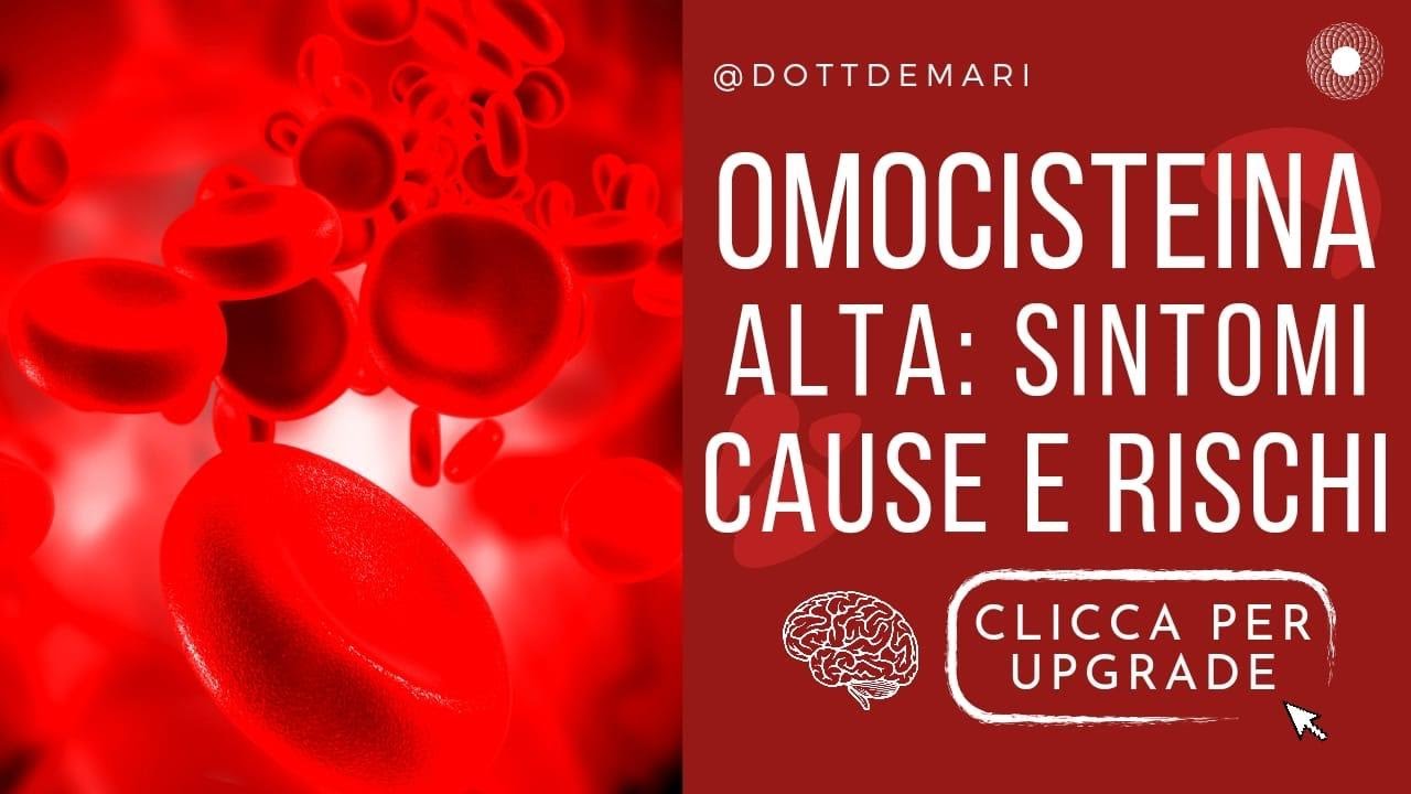 Omocisteina alta: sintomi, cause e rischi