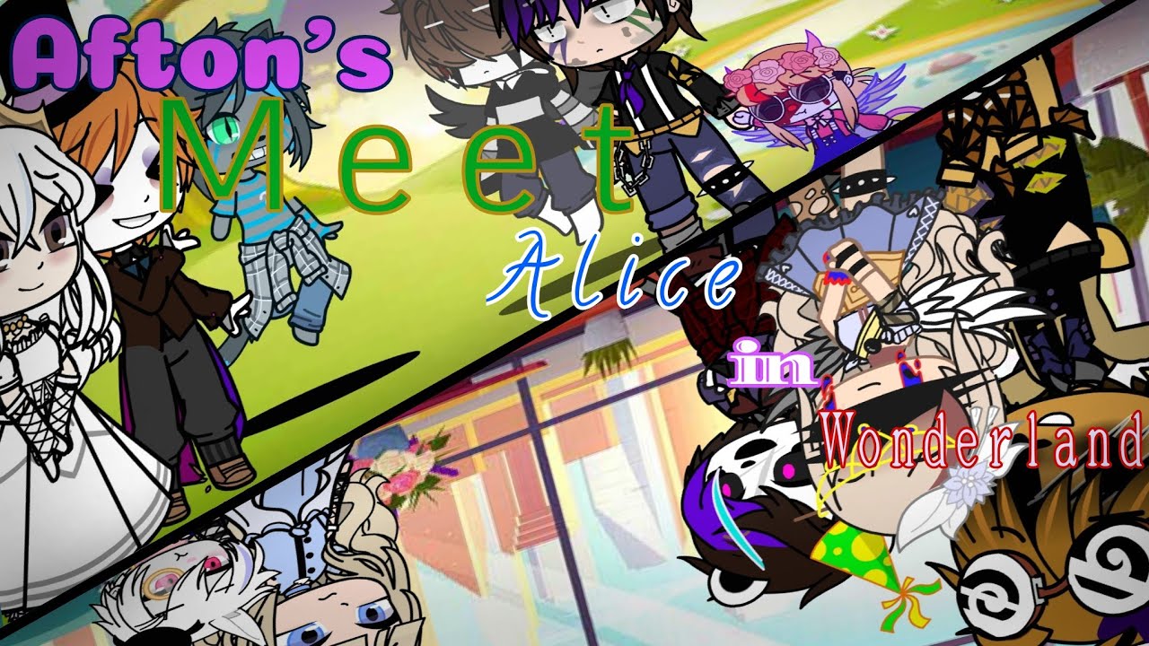 Afton's Meet Alice in Wonderland//FNaF//Afton Family//