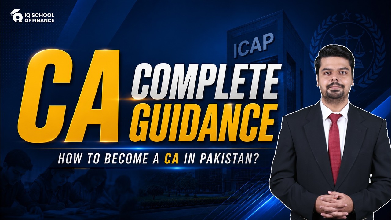 CA Complete Guidance | How to Become a Chartered Accountant in Pakistan? | IQ School of Finance