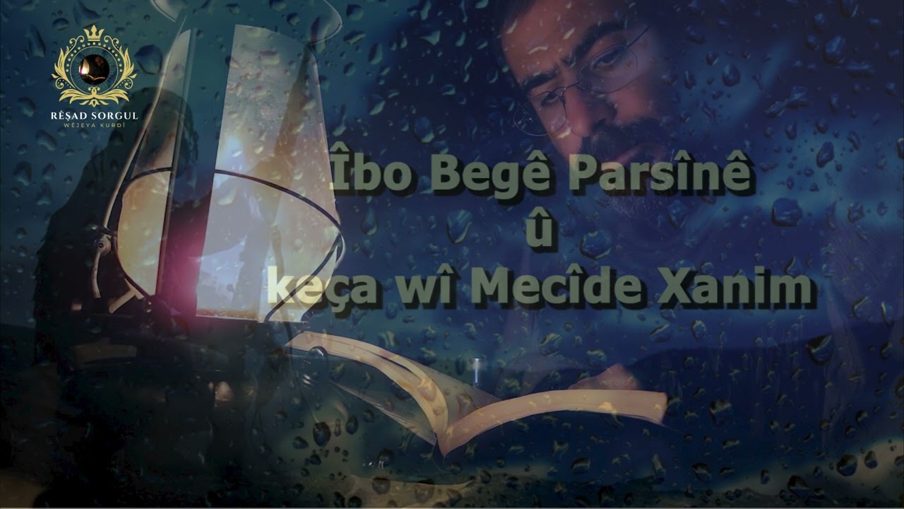 Îbo Begê Parsînê û keça wî Mecîd Xanimê - serhatî - çîrok - çîvanok - Rêşad Sorgul