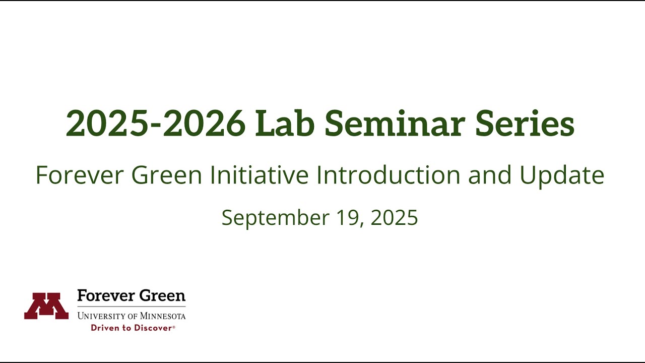 FGI Lab Seminar Series: Forever Green Initiative Introduction and Update