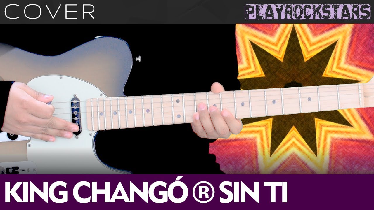 como tocar SIN TI en guitarra KING CHANGÓ ⭐️ COVER / ACORDES / RITMO / TABS