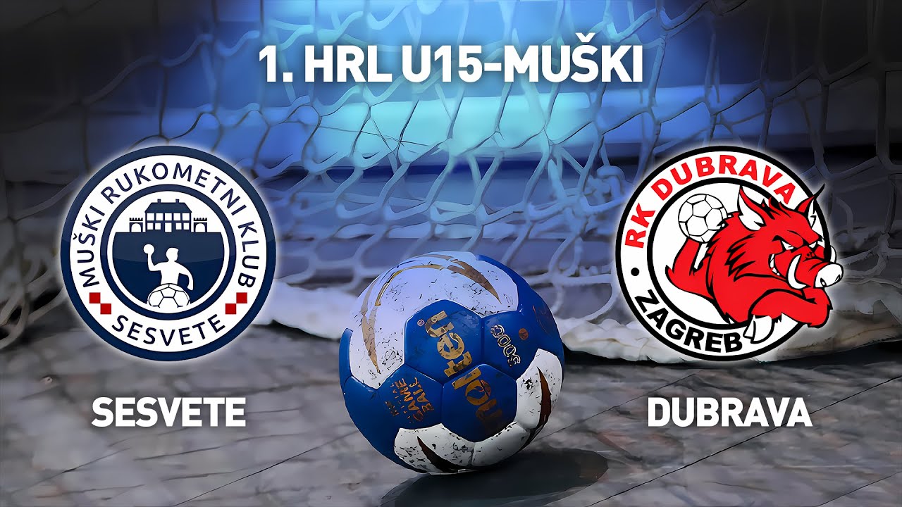 MRK Sesvete vs RK Dubrava | 1. HRL U15-Muški (Završnica)